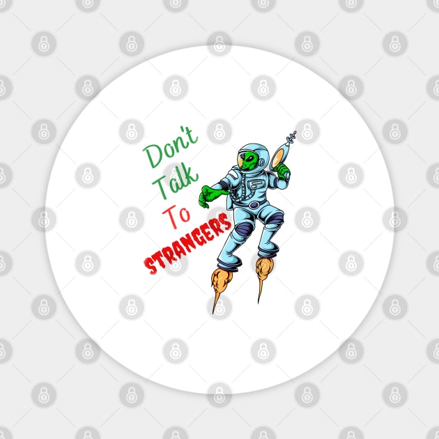 Don't talk to strangers -digital printa Magnet by Digital printa